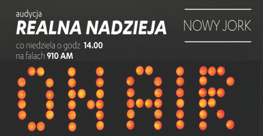 Audycja Realna Nadzieja Nowy Jork 28 sierpnia 2016